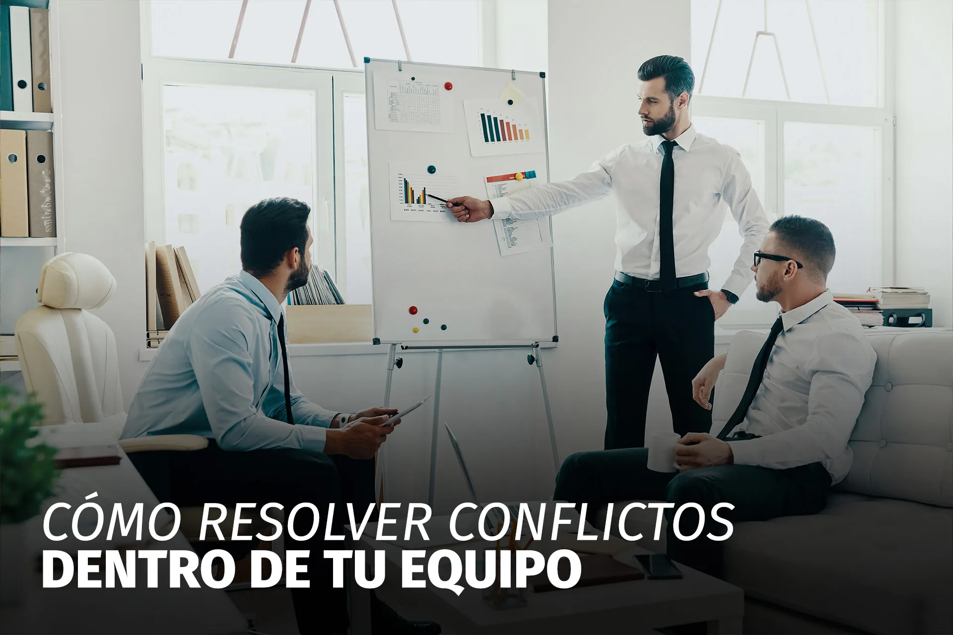 CÓMO RESOLVER CONFLICTOS DENTRO DE TU EQUIPO DE TRABAJO