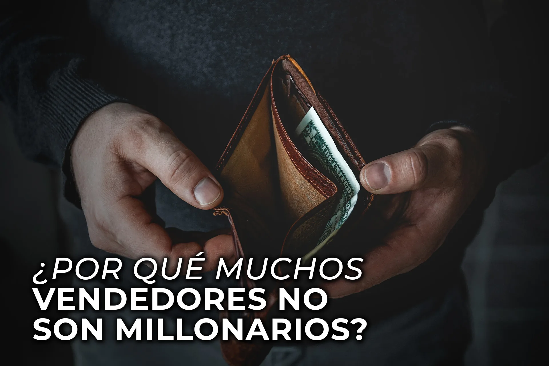 ¿POR QUÉ MUCHOS VENDEDORES NO SON MILLONARIOS?