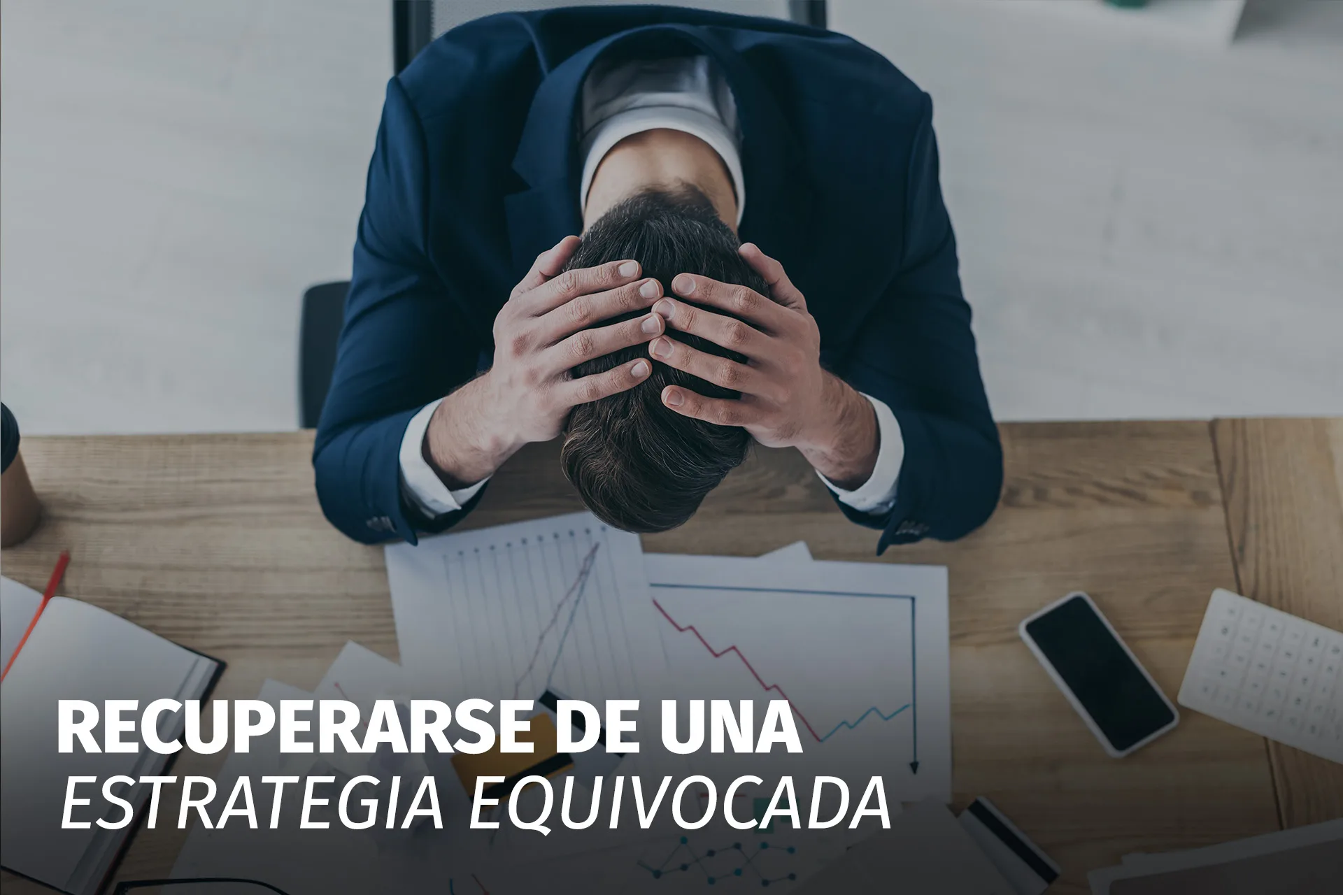 RECUPERARSE DE UNA ESTRATEGIA EQUIVOCADA