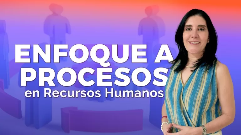 Miniatura del vídeo: ENFOQUE A PROCESOS EN RECURSOS HUMANOS