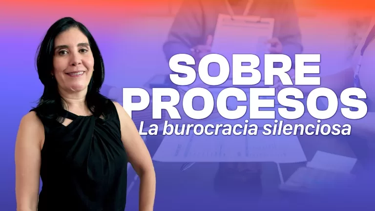 Miniatura del vídeo: BUROCRACIA SILENCIOSA Y LOS SOBREPROCESOS